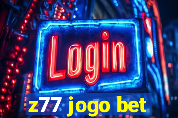 z77 jogo bet